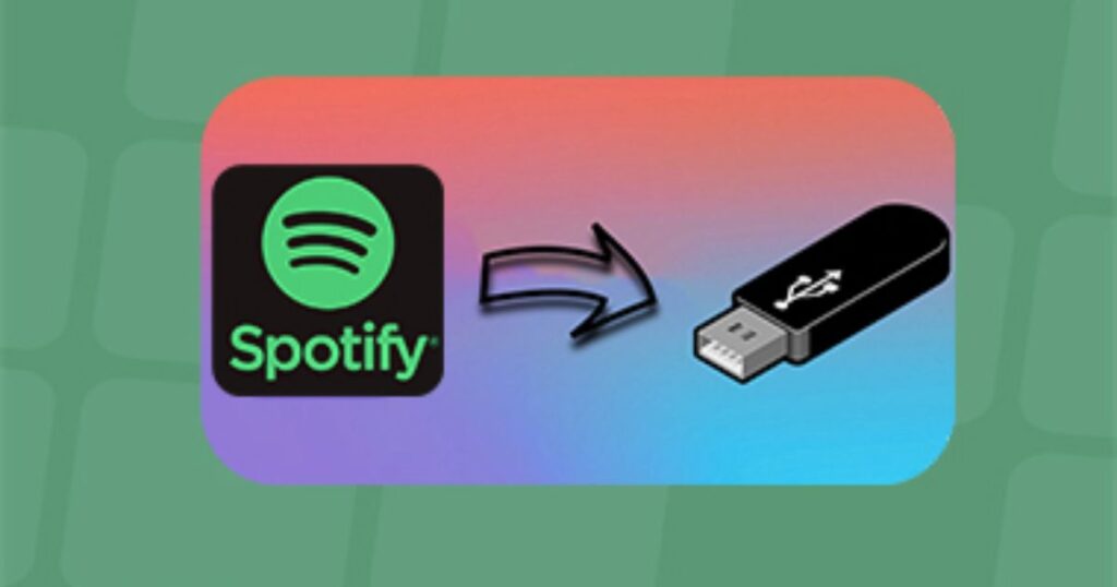 How to Download Music from Spotify to a USB